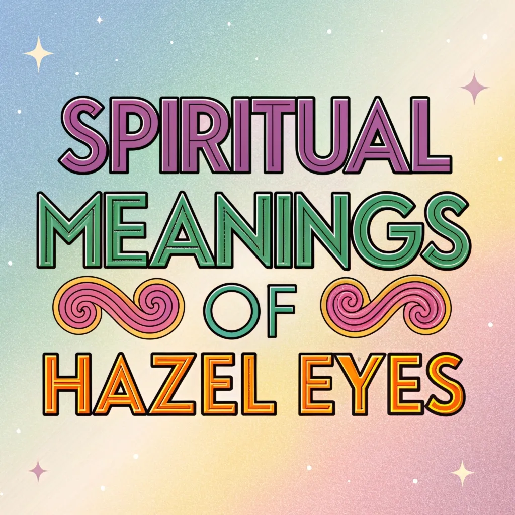 12 Spiritual Meanings of Hazel Eyes: Mystical Significance and Symbolism Behind This Captivating Eye Color