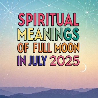 14 Spiritual Meanings of Full Moon in July 2025: Harnessing Lunar Energy